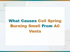 What Causes a Burning Smell From Ac Vents